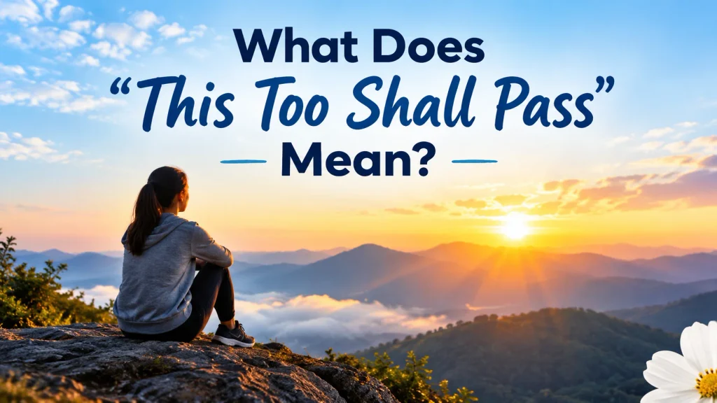 What Does “This Too Shall Pass” Mean?